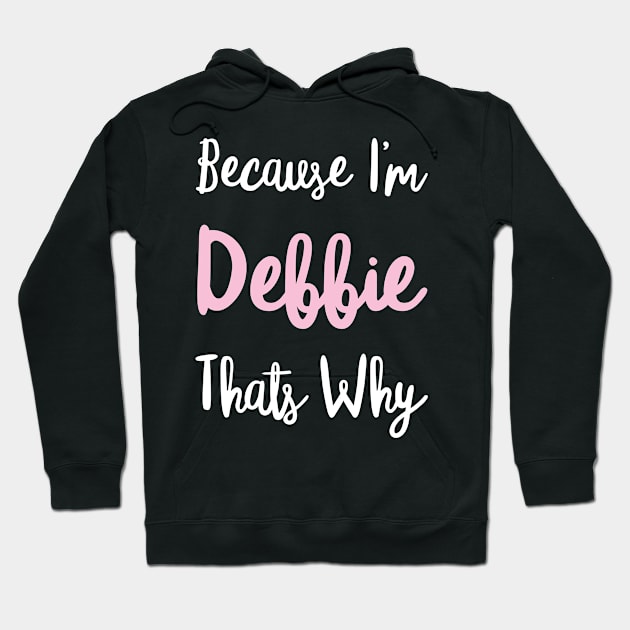 Debbie Personalized Name Gift Woman Girl Pink Thats Why Custom Girly Women Hoodie by Shirtsurf